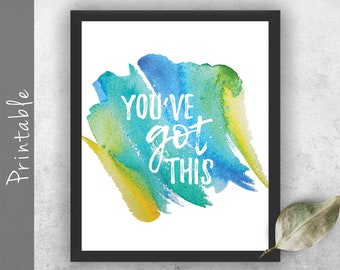 You've Got This Printable Inspirational Quote