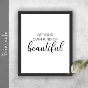 Be Your Own Kind Of Beautiful Printable Inspirational Quote Poster Home Decor