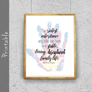 The Richest Inheritance Any Child Can Have Is A Stable, Loving, Disciplined, Family Life Family Quote Printable