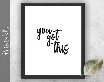 You Got This Printable Inspirational Quote