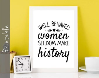 Goed opgevoede vrouwen maken zelden geschiedenis feministisch citaat, cadeau voor haar Afdrukbaar feminismecitaat, inspirerende print vrouwenrechten
