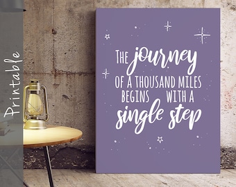 The Journey Of A Thousand Miles Begins With A Single Step Inspirational Printable Lao Tzu Quote