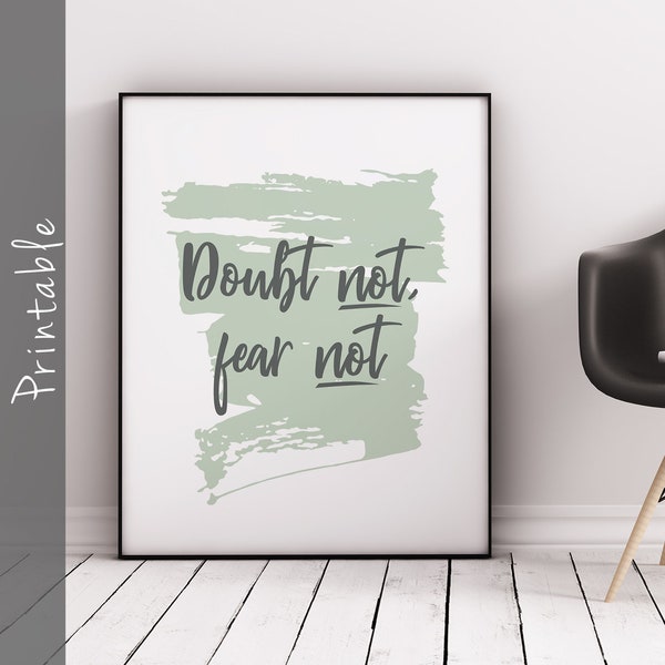 Doubt Not Fear Not Inspirational Quote Wall Art Printable