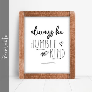 Always Be Humble and Kind Sign, Printable Wall Decor, Instant Download