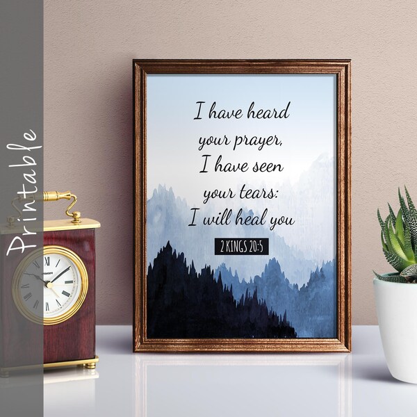 I Have Heard Your Prayer I Have Seen Your Tears I Will Heal You Scripture Wall Art 2 Kings 20 5 Christian Printable Bible Verse