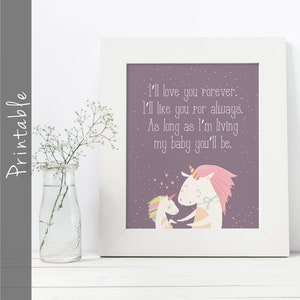 I&#39;ll Love You Forever, I&#39;ll Like You For Always, As Long As I&#39;m Living My Baby You&#39;ll Be Unicorn Baby Shower Gift Printable