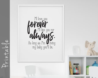 I'll Love You Forever Printable, Nursery Wall Art (Digital Download)