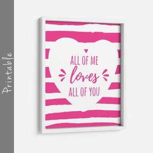 All Of Me Loves All Of You Printable Nursery Art, Wedding Gift, Anniversary Gift