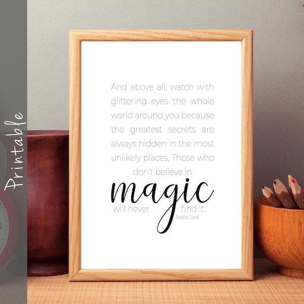 And Above All Watch With Glittering Eyes The Whole World Around You Roald Dahl Quote Printable Believe In Magic Nursery Decor