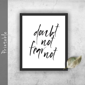 Doubt Not Fear Not Printable Inspirational Quote