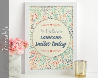 Be The Reason Someone Smiles Today Inspirational Quote Printable