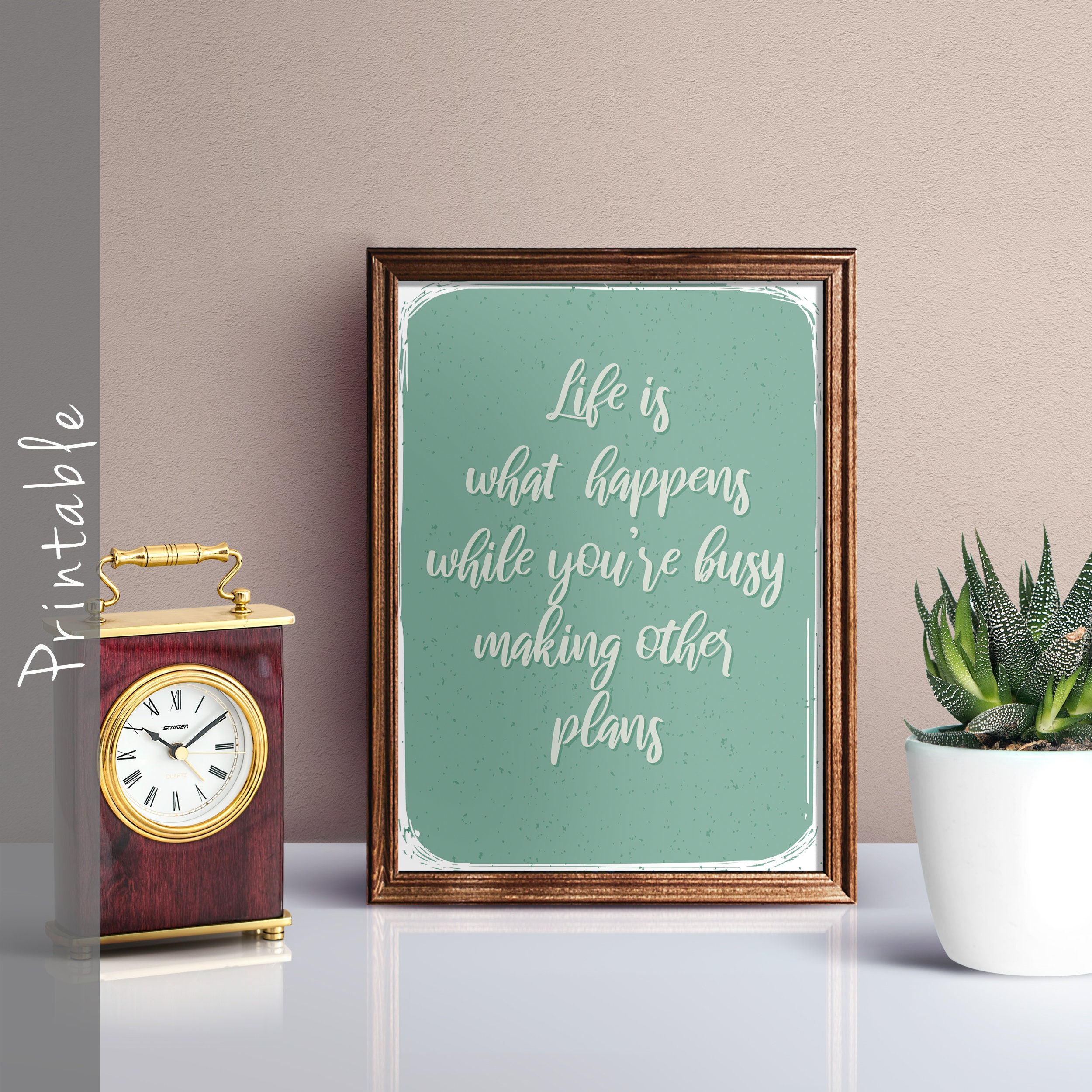 Life is What Happens While You're Busy Making Other Plans Inspirational  Quote Home Decor Printable - Etsy, image size:2500x2500