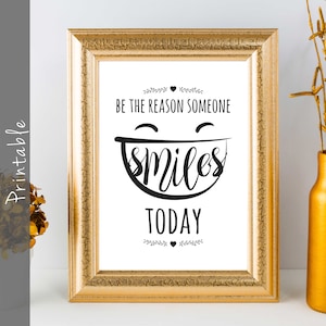 Be The Reason Someone Smiles Today Inspirational Quote Printable Art