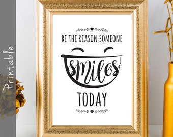 Be The Reason Someone Smiles Today Inspirational Quote Printable Art