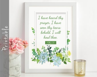 I Have Heard Your Prayer, I Have Seen Thy Tears: Behold I Will Heal Thee Bible Verse Quote 2 Kings 20 5 Christian Printable