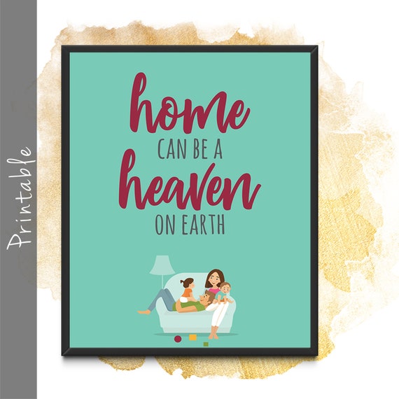 Home Can Be A Heaven on Earth Printable Inspirational Quote LDS Song Lyric  - Etsy, image size:570x570