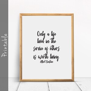 Only A Life Lived in the Service of Others is Worth Living Printable