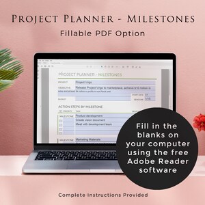 May include: A laptop computer screen displays a project planner template with the title "Project Planner - Milestones". The template includes fields for project name, objective, budget, start date, deadline, and action steps by milestone. The template is designed to be filled in using a fillable PDF option.