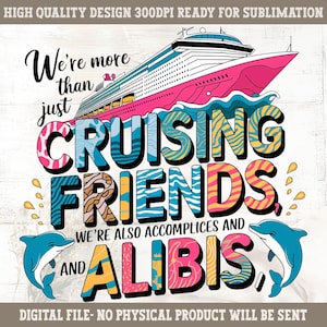 We&#39;re more than just cruising friends png, Cruise Design Png, sailor png, cruising png, Funny Cruise Sublimation Shirt Designs,