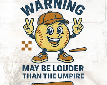 May Be Louder Than The Umpire PNG, Retro softball mom Png, Game Day softball PNG softball season Funny softball Shirt Png Design