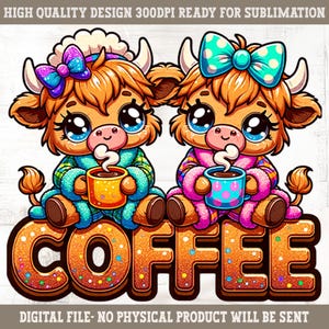 Cute Highland Cow Png, Sublimation Design, Coffee Addict Clipart, Cow Digital Image, Coffee Cow, Sassy Heifer, Digital Download PNG