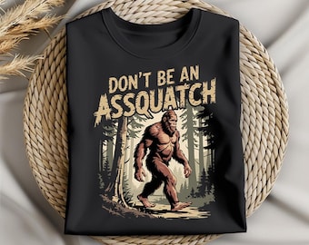 Don&#39;t be an Assquatch Png | Bigfoot design | Retro sublimation Png | digital download camping design | Hiking shirt print | Funny sarcastic