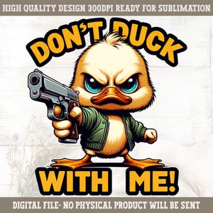 Don't duck with me funny duck saying Png Funny Sarcastic Adult Humor Png Retro Sublimation design for tshirt digital download Meme Sarcasm