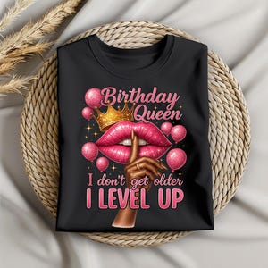 Birthday Queen I Don&#39;t Get Older I Level Up Lip Balloon png, It&#39;s My Birthday, Birthday, Birthday Diva, Birthday Digital Download trendy png