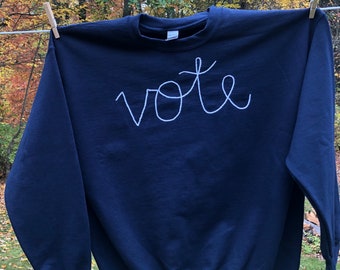 Vote Hand Embroidered Word Sweatshirt - Custom Word Sweatshirt - Customizable - Election Sweatshirt - Hand Stitched