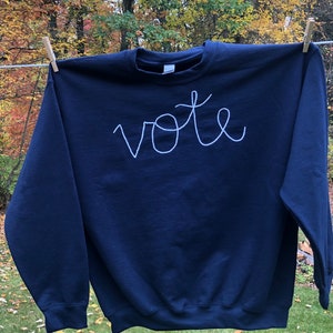 Vote Hand Embroidered Word Sweatshirt - Custom Word Sweatshirt - Customizable - Election Sweatshirt - Hand Stitched