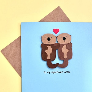 To My Significant Otter || Blank Greeting Card || Cute Love Pun || Anniversary || Otter Holding Hands || Handmade