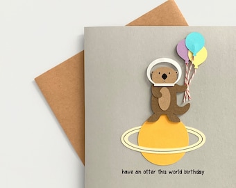 Have an Otter This World Birthday || Blank Greeting Card || Cute Birthday Pun || Otters || Space || Handmade