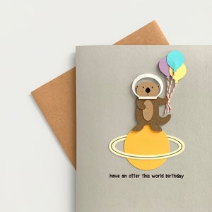 Have an Otter This World Birthday Blank Greeting Card Cute Birthday Pun Otters Space Handmade image 1