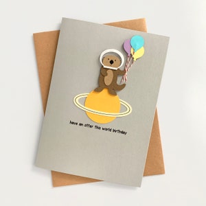 Have an Otter This World Birthday Blank Greeting Card Cute Birthday Pun Otters Space Handmade image 4