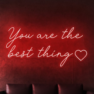You Are the Best Thing Wedding Neon Sign Wedding Party Decor