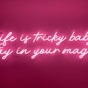 Life Is Tricky Baby Stay in Your Magic Neon Sign Bedroom Inspirational Quote Neon Light Home Decor Custom Neon LED Sign Salon Bar Wall Decor