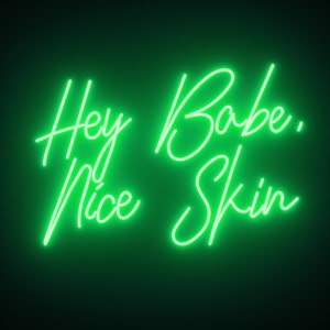 Hey Babe Nice Skin Neon Led Sign Custom Neon Sign Beauty Salon Decor Led Sign Neon Light for Wall Flex Neon Led Business Neon Led Light