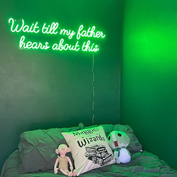 Wait Till My Father Hears About This Funny Neon Sign Bedroom