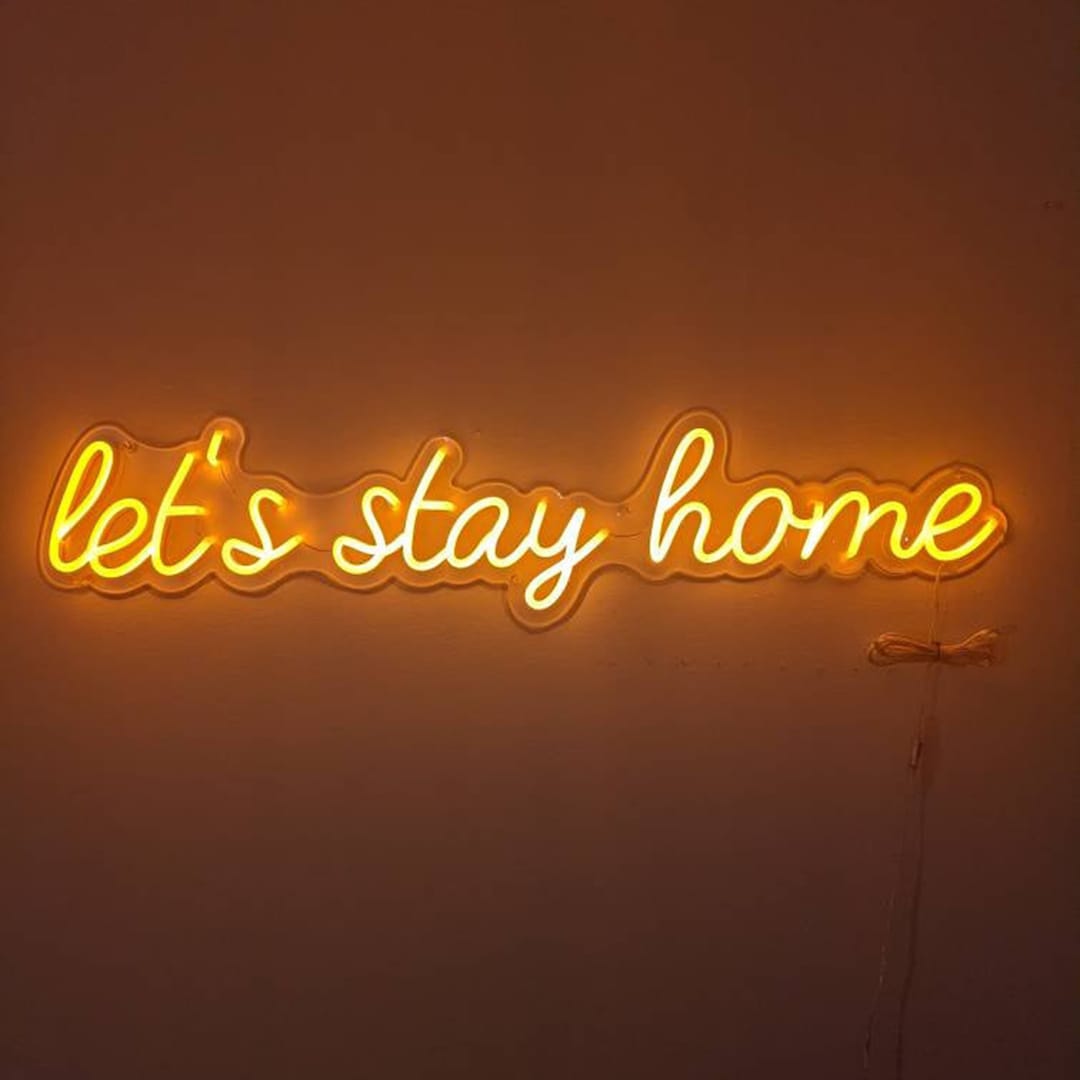 Let's Stay Home Neon Sign Custom Flex Neon Led Acrylic Etsy