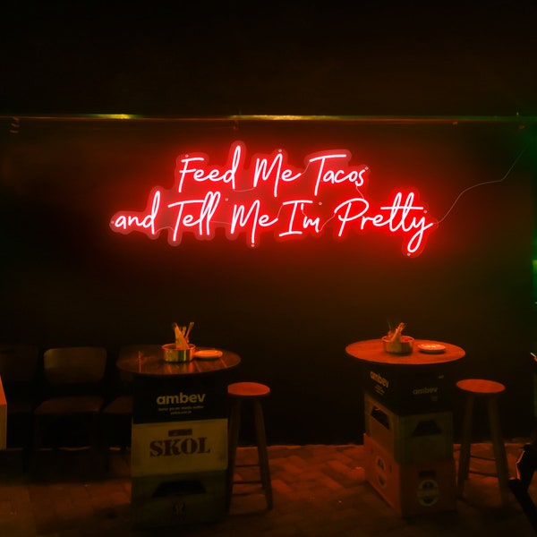 Feed Me Tacos and Tell Me I'm Pretty Neon Sign, Custom Neon LED Sign Wall Decor, Restaurant Neon Art Sign