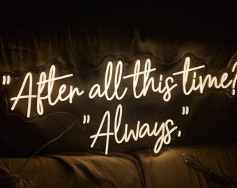 After ALL This Time Always Neon Sign Inspirational Quote Home Wall Bedroom Decor Neon Sign Cool Neon Light
