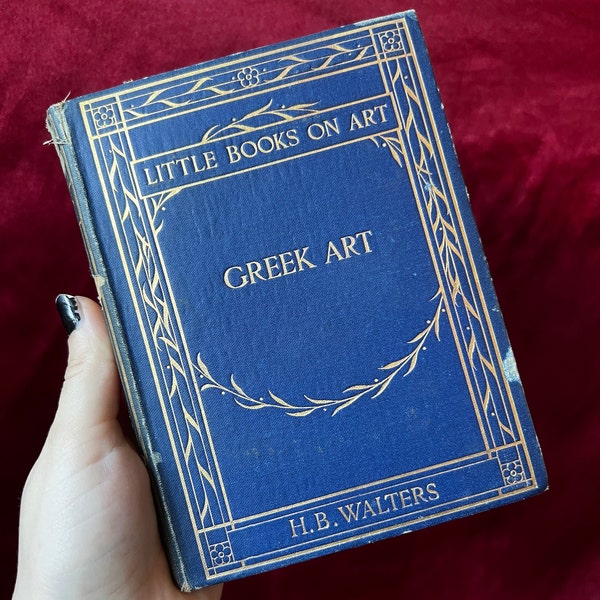 Antique 1904 Hardcover Copy of "Little Books on Art Greek Art" by H. B. Walters