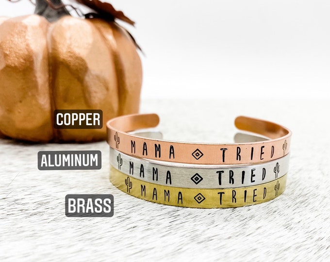 Mama Tried Cactus Cuff Bracelet Aluminum Copper Brass, Western, Country, Boho, Gypsy, Hippie, Southern, Cowboy, Cowgirl, Gift, Birthday