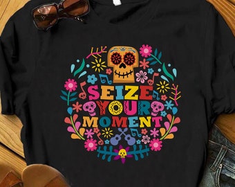 Seize Your Moment Shirt, Coco Musical Miguel, CoCo Inspired Shirt, Disney Inspired Shirt