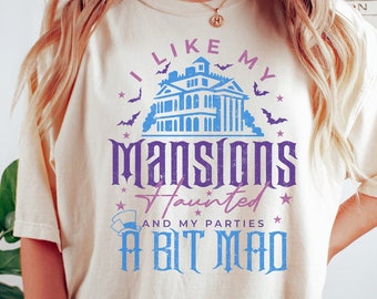 Disney Haunted House, I Like My Mansions Haunted and my Parties A Bit Mad, Alice in Wonderland, Disney Halloween Shirts, Haunted Ride Shirt