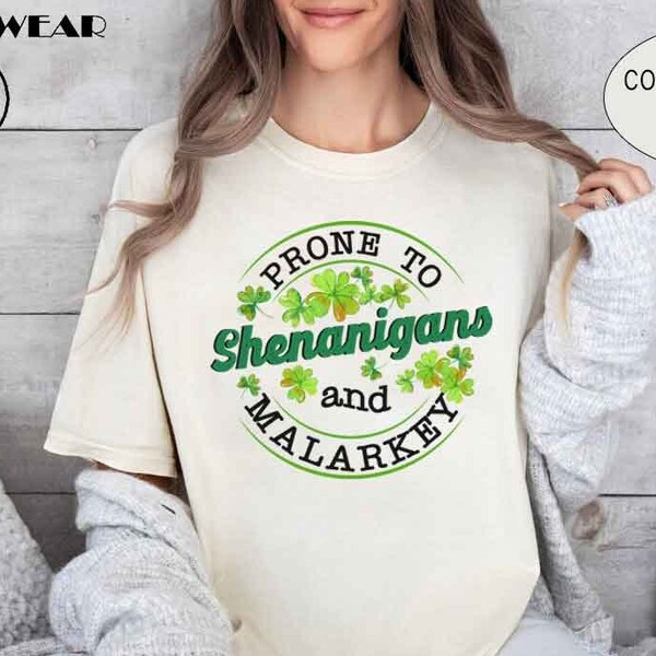 Prone to Shenanigans and Malarkey, St Patricks Day Shirt,  St Patricks Day, Irish Shirt, Cute St Patrick's Day, St. Patrick's Day Gift