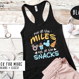 Run all the Miles Eat all the Snacks Tank Top, Disney Running Tank , Disney 5k Tank, Disney Snacks Tank Top, Funny Disney Tank Top