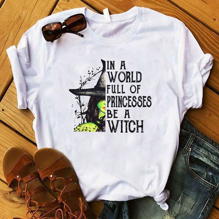 In A World Full Of Princesses Be A Witch Shirt, Funny Halloween Shirt…