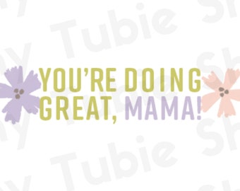 You're Doing Great, Mama Sticker - mama, mom, momlife, mother's day, mom life, doing great mom, amazing mom, mama life, girl mom, boy mom