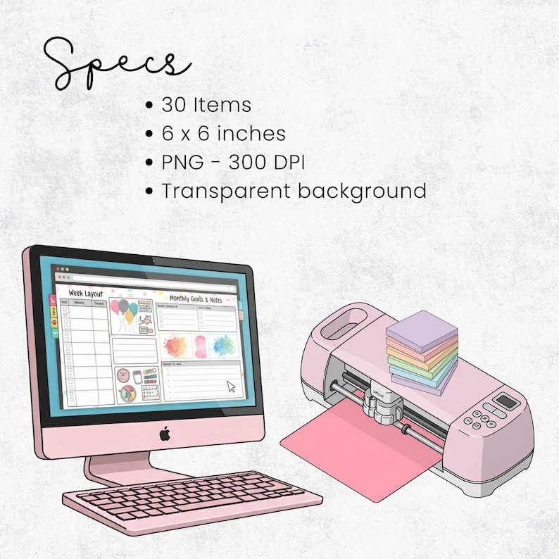 May include: A pink computer, keyboard, and cutting machine are displayed. The computer screen shows a planner layout. The cutting machine has a pink mat and a stack of colorful paper. The text reads "Specs", "30 Items", "6 x 6 inches", "PNG - 300 DPI", and "Transparent background".